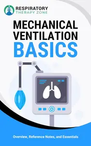 Mechanical Ventilation Basics Overview, Reference Notes, and Essentials