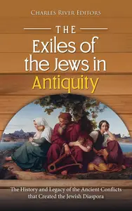 The Exiles of the Jews in Antiquity