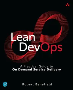 Lean DevOps A Practical Guide to On Demand Service Delivery