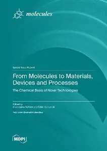 From Molecules to Materials, Devices and Processes The Chemical Basis of Novel Technologies