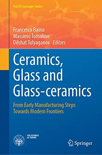 Ceramics, Glass and Glass–Ceramics From Early Manufacturing Steps Towards Modern Frontiers