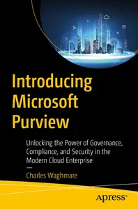 Introducing Microsoft Purview Unlocking the Power of Governance, Compliance, and Security in the Modern