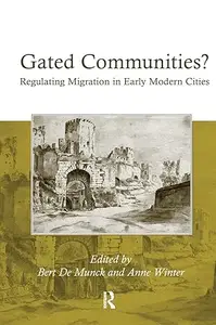 Gated Communities Regulating Migration in Early Modern Cities