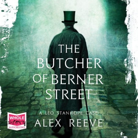 The Butcher of Berner Street: A Leo Stanhope Case - [AUDIOBOOK]