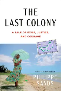 The Last Colony A Tale of Exile, Justice, and Courage