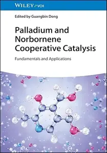 Palladium and Norbornene Cooperative Catalysis