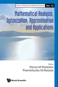 Mathematical Analysis, Optimization, Approximation And Applications