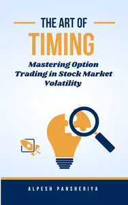 The Art of Timing Mastering Option Trading in Stock Market Volatility