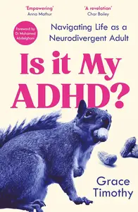 Is It My ADHD Navigating life as a neurodivergent adult