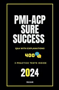 PMI–ACP Sure Success Q&A with Explanations