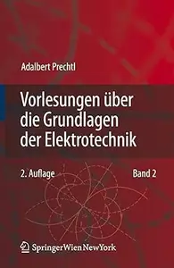 Vorlesungen über die Grundlagen der Elektrotechnik Band 2