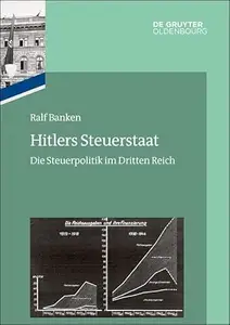 Hitlers Steuerstaat Die Steuerpolitik im Dritten Reich