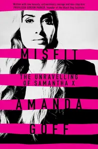 Misfit The unravelling of Samantha X