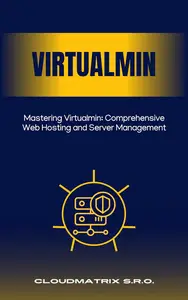 Mastering Virtualmin Comprehensive Web Hosting and Server Management