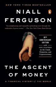 The Ascent of Money A Financial History of the World, 10th Anniversary Edition