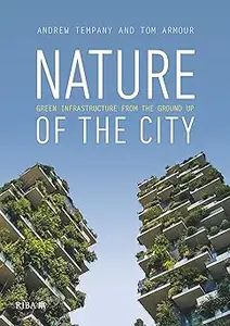 Nature of the City Green Infrastructure from the Ground Up