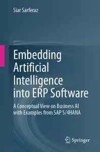 Embedding Artificial Intelligence into ERP Software A Conceptual View on Business AI with Examples from SAP S4HANA