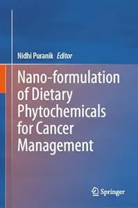 Nano–formulation of Dietary Phytochemicals for Cancer Management (EPUB)