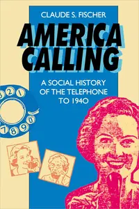 America Calling A Social History of the Telephone to 1940