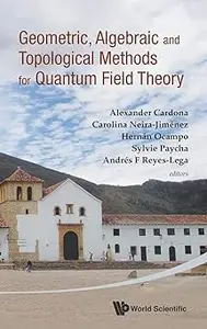 GEOMETRIC, ALGEBRAIC AND TOPOLOGICAL METHODS FOR QUANTUM FIELD THEORY – PROCEEDINGS OF THE 2011 VILLA DE LEYVA SUMMER SC