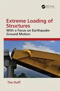 Extreme Loading of Structures With a Focus on Earthquake Ground Motion