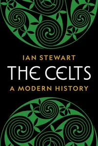 The Celts A Modern History