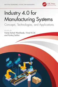 Industry 4.0 for Manufacturing Systems Concepts, Technologies, and Applications