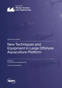 New Techniques and Equipment in Large Offshore Aquaculture Platform