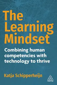 The Learning Mindset Combining Human Competencies with Technology to Thrive