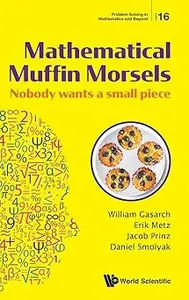 Mathematical Muffin Morsels Nobody Wants a Small Piece