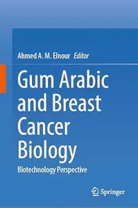 Gum Arabic and Breast Cancer Biology Biotechnology Perspective