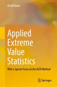 Applied Extreme Value Statistics With a Special Focus on the ACER Method