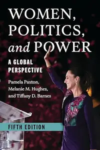 Women, Politics, and Power A Global Perspective, 5th edition