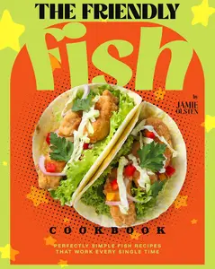 The Friendly Fish Cookbook