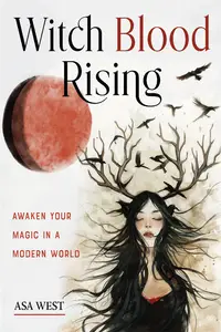 Witch Blood Rising Awaken Your Magic in a Modern World