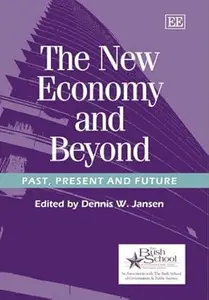 The New Economy and Beyond Past, Present and Future