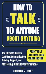 How to Talk to Anyone About Anything The Ultimate Guide