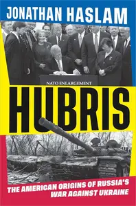 Hubris The American Origins of Russia's War Against Ukraine (US Edition)