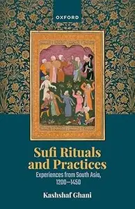 Sufi Rituals and Practices Experiences from South Asia, 1200–1450 (EPUB)