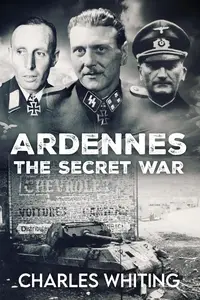 Ardennes The Secret War