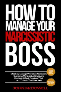 HOW TO MANAGE YOUR NARCISSISTIC BOSS