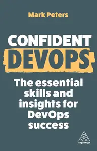 Confident DevOps The Essential Skills and Insights for DevOps Success