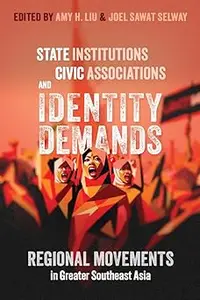 State Institutions, Civic Associations, and Identity Demands Regional Movements in Greater Southeast Asia