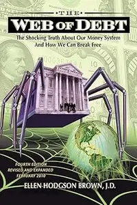 The Web of Debt The Shocking Truth About Our Money System and How We Can Break Free Ed 3