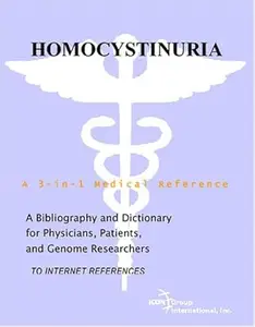 Homocystinuria – A Bibliography and Dictionary for Physicians, Patients, and Genome Researchers