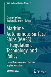 Maritime Autonomous Surface Ships (MASS) – Regulation, Technology, and Policy