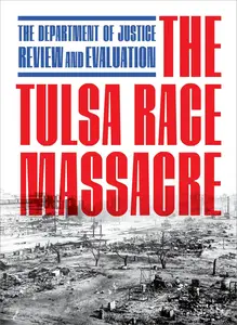 The Tulsa Race Massacre The Department of Justice Review and Evaluation