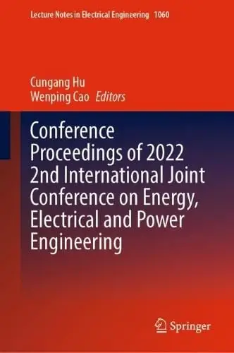 Conference Proceedings of 2022 2nd International Joint Conference on Energy, Electrical and Power Engineering