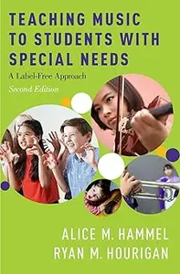 Teaching Music to Students with Special Needs A Label–Free Approach Ed 2