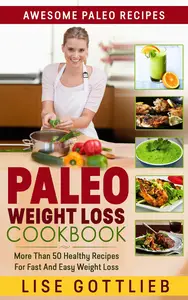 Paleo Weight Loss The Ultimate Paleo Diet Cookbook